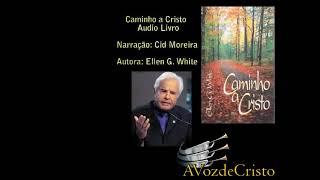 Livro - Caminho a Cristo | Ellen G  Audio Livro Completo - Voz Cid Moreira