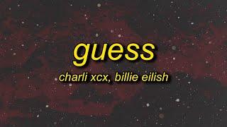 Charli xcx - Guess (ft. Billie Eilish) Lyrics