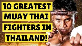  10 Greatest Muay Thai Boxers From Thailand | Living In Thailand