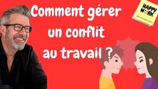 Comment gérer un conflit au travail ?