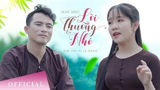 Lời Thương Lời Nhớ - Lê Sang & Kim Chi | Official MV