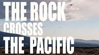 The Rock crosses the Pacific
