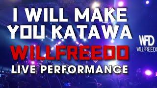 Willfreedo - I Will Make You Katawa (Live Performance)