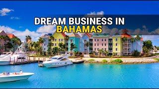 Start Your Dream Business in Bahamas - Watch Now and Succeed!