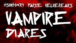 ITSOKTOCRY x FATS'E x VELVETEARS - VAMPIRE DIARES / AMV / ПЕРЕВОД / WITH RUSSIAN SUBS