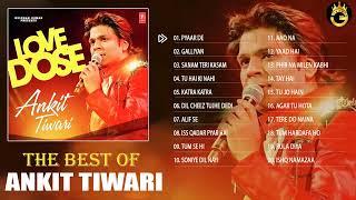 Ankit Tiwari Best Songs Playlist Vol 7