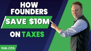 QSBS - How can Founders save up to $10M on taxes? | Rob.CPA