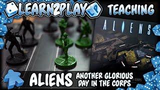 Learn to Play: Aliens Another Glorious Day In the Corps