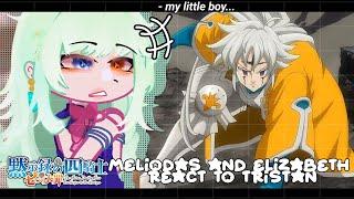 •|Meliodas e Elizabeth React to Tristan ( Four Knights of the Apocalypse)|• GACHA CLUB /