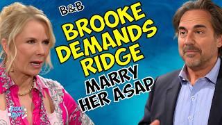 Bold and the Beautiful: Brooke Demands Wedding – Ridge Faces Ultimatum? #boldandbeautiful