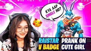 RAISTAR PRANK ON V BADGE CUTE GIRL @realunicornib  GARENA FREE FIRE