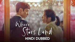 Where Stars Land | Korean Drama | Official Trailer | In Hindi Dubbed
