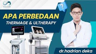 APA PERBEDAAN THERMAGE DAN ULTHERAPY?