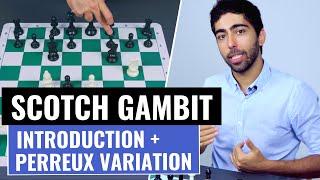 The Scotch Gambit | Introduction & Perreux Variation  | Chess Openings | IM Alex Astaneh