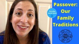 Passover: Our Family Traditions / Real-Life Passover with Kids