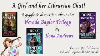 A Girl and her Librarian Chat about: The Nevada Baylor Trilogy (Baylor Series) - by Ilona Andrews