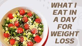 WHAT I EAT IN A DAY FOR CONTINUED WEIGHT LOSS