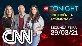 CNN TONIGHT: INTELIGÊNCIA EMOCIONAL - 29/03/2021