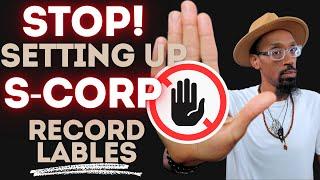 Stop Setting up S Corp Record Labels