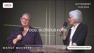 Gottesdienst 21.04.2024 | Food, glorious food | Oikos International Church