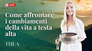 Come affrontare i cambiamenti della vita a testa alta