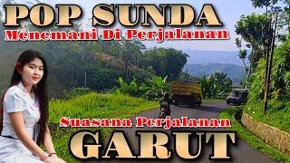 POP SUNDA MENEMANI DI PERJALANAN || SUASANA PERJALANAN GARUT