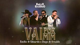 Emilio e Eduardo, @DiegoeArnaldo  - Vai Por Mim (DVD Momentos)