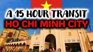 Hồ Chí Minh City: A 15 Hour Transit Guide