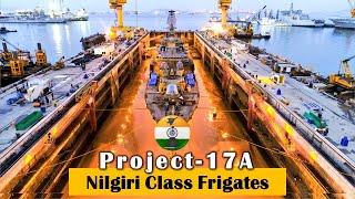 Project 17A Nilgiri Class Frigates #indiannavy
