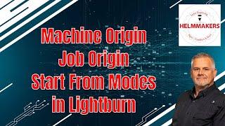 Origins - Machine Origin, Job Origin & Start From Explained in Lightburn.