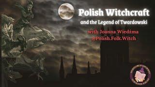 Polish Witchcraft with Joanna the Polish Folk WItch