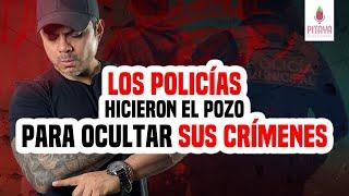 CAPÍTULO 32: SIN LEY-LOS POLICÍAS HICIERON EL POZO PARA OCULTAR SUS CRÍMENES