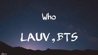 Lauv, BTS - Who [lyrics] (New Song)