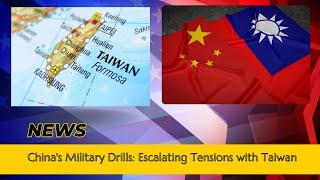 China's Military Drills: Escalating Tensions with Taiwan