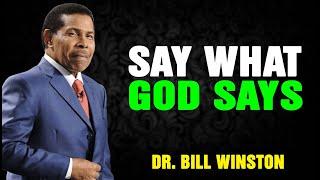 Dr Bill Winston 2023 - Say What God Says