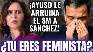 El MOMENTO EXACTO de la BRUTAL BOFETADA de AYUSO a SÁNCHEZ en el 8M ¡POR LAS P*TAS DEL PSOE!