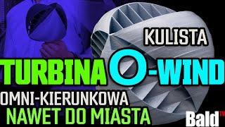 KULISTA TURBINA WIATROWA OMNIKIERUNKOWA BIJE REKORDY CZY TYLKO MARKETING?