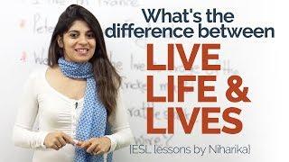 English Speaking Practice - Difference between 'LIVE', 'LIFE' & "LIVES' - Spoken English Lessons