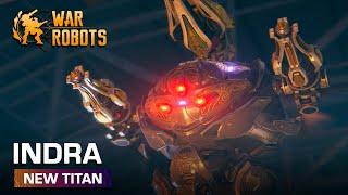 Indra: The First Encounter  Titan overview — War Robots