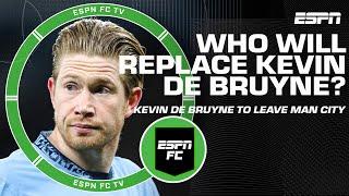  END OF AN ERA  How will Manchester City replace Kevin De Bruyne?  | ESPN FC