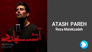 Reza Malekzadeh - Atashpareh - (رضا ملک زاده - آتش پاره)