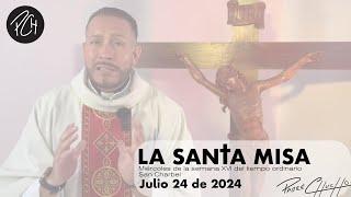 Padre Chucho - La Santa Misa (Miércoles 24 de Julio)