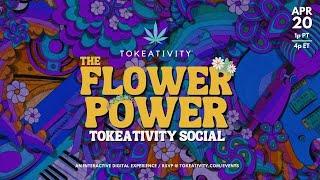 MAIN STAGE: The Flower Power Tokeativity Social