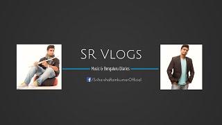 Introducing SR Vlogs - Music & Bengaluru Diaries - Vlog#1