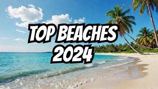 Top 10 Most Beautiful Beaches in the World 2024 in 4k