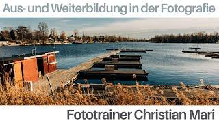 Aus- und Weiterbildung in der Fotografie!  Ein paar Infos vom Fototrainer Christian Mari.