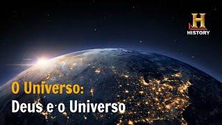 Deus e o Universo: O Universo - Documentário History Channel Brasil