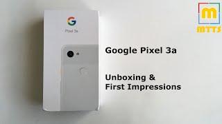 Google Pixel 3a - Unboxing & First Impressions