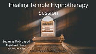 Healing Temple Hypnotherapy Session | Suzanne Robichaud