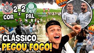 CORINTHIANS EMPATA NO FINAL E CLÁSSICO PEGOU FOGO!! Corinthians x Palmeiras